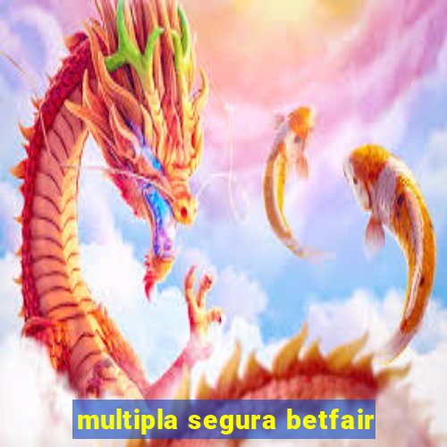 multipla segura betfair